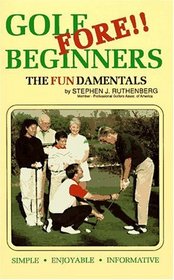 Golf Fore Beginners: The Fundamentals