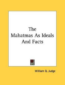 The Mahatmas As Ideals And Facts