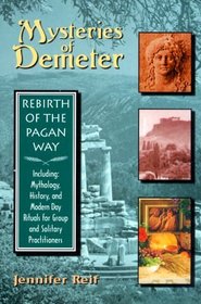 Mysteries of Demeter : Rebirth of the Pagan Way