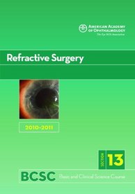 Basic and Clinical Science Course 2010-2011 Section 13: Refractive Surgery