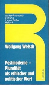 Postmoderne: Pluralitat als ethischer und politischer Wert (Kleine Reihe / Walter-Raymond-Stiftung) (German Edition)
