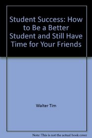 Student success: How to be a better student and still have time for your friends