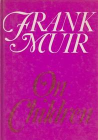 Frank Muir on Children