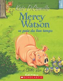 Mercy Watson Se Paie Du Bon Temps (French Edition)