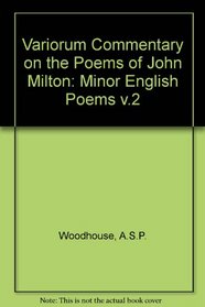 Variorum Commentary on the Poems of John Milton: Minor English Poems v.2