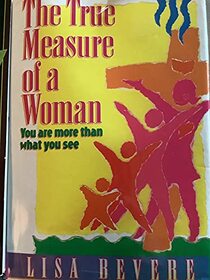 The True Measure of a Woman