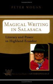 Magical Writing in Salasaca: Literacy and Power in Highland  Ecuador
