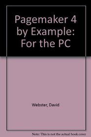 Pagemaker 4 by Example: PC Edition/Book and Disk