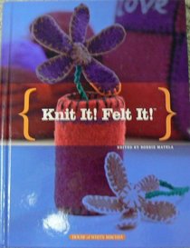 Knit It! Felt It