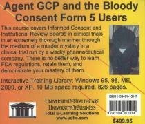Agent GCP and the Bloody Consent Form 5 Users: Informed Consent and Institutional Review Boards in Clinical Trials, For Beginner to Advanced, For Pharmaceutical ... Also Relevant to Biomedical Ethics