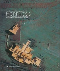 Morphosis: Connected Isolation (Architectural Monographs No 23)