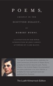 Poems, Chiefly in the Scottish Dialect: The Luath Kilmarnock Edition (Scots Edition)