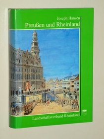 Preussen und Rheinland von 1815 bis 1915: Hundert Jahre politischen Lebens am Rhein (Rheinprovinz) (German Edition)