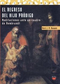 El regreso del hijo prdigo:  Meditaciones ante un cuadro de Rembrandt