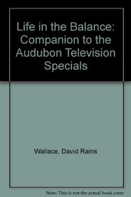 Life in the Balance: Companion to the Audubon Television Specials