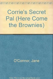 Corrie's Secret Pal (Here Come the Brownies, No 1)