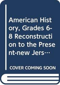 American History Beginnings through Reconstruction New Jersey Edition