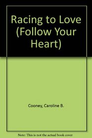 Racing to Love (Follow Your Heart, No 7)