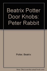 Beatrix Potter Door Knobs: Peter Rabbit