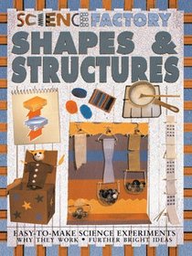 Shapes And Structures (Science Factory)
