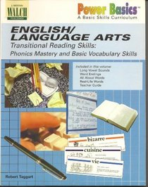 English/Language Arts Transitional Reading Skills: Phonics Mastery and Basic Vocabulary Skills (Power Basics - A Basic Skills Curriculum)