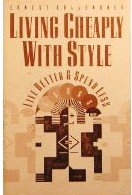 Living Cheaply With Style: Live Better and Spend Less