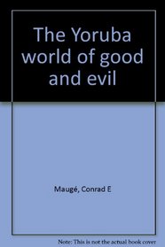 The Yoruba world of good and evil