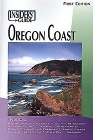 The Insiders' Guide to the Oregon Coast, 1st