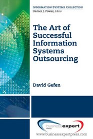 The Art of Successful Information Systems Outsourcing