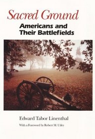 Sacred Ground: Americans and Their Battlefields