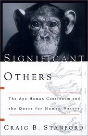 Significant Others: The Ape-Human Continuum and the Quest for Human Nature
