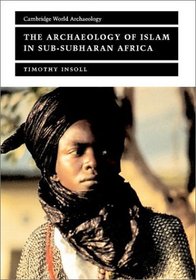 The Archaeology of Islam in Sub-Saharan Africa (Cambridge World Archaeology)