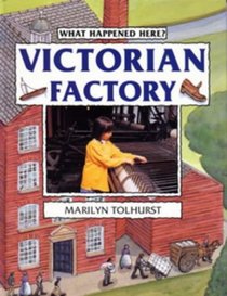 Victorian Factory (What Happened Here)