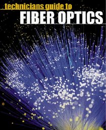 Technician's Guide to Fiber Optics- 3rd Edition