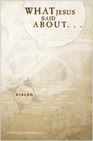 What Jesus Said about (Dialog)