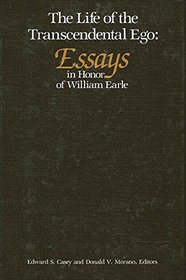 The Life of the Transcendental Ego: Essays in Honor of William Earle