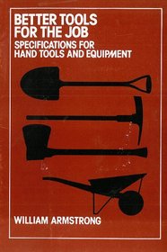 Better Tools for the Job: Specifications for Hand Tools and       Equipment