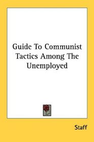 Guide To Communist Tactics Among The Unemployed