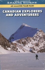 Canadian Explorers and Adventurers (Value Pack) (Amazing Stories)