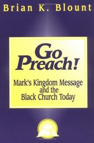 Go Preach!: Mark's Kingdom Message and the Black Church Today (Bible  Liberation Series)