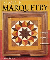 Simple Marquetry: Techniques, Projects, Inspirations