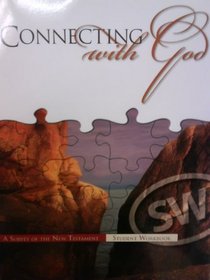 Connecting With God (A Survey of the New Testament) (Student Workbook)