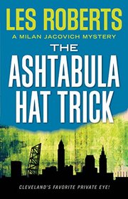 The Ashtabula Hat Trick (Milan Jacovich, Bk 18)