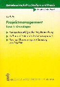 Projektmanagement, Bd.1, Grundlagen
