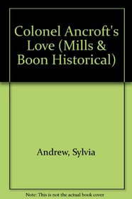 Colonel Ancrofts Love (Mills  Boon Historical Romance)