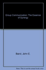 Group Communication: The Essence of Synergy