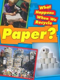 Paper (What Happens When We Recycle)