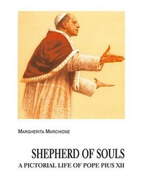 Shepherd of Souls: A Pictorial Life of Pope Pius XII
