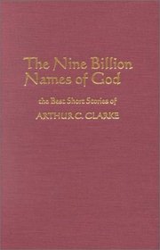 The Nine Billion Names of God: The Best Short Stories