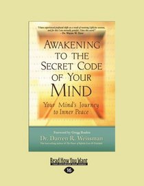 Awakening To The Secret Code Of Your Mind: Your Mind's Journey to Inner Peace